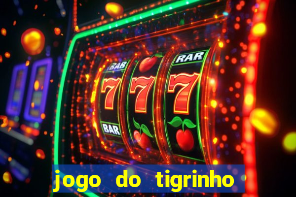 jogo do tigrinho paga de verdade